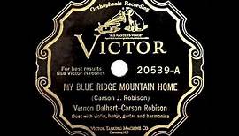 1928 HITS ARCHIVE: My Blue Ridge Mountain Home - Vernon Dalhart & Carson Robison