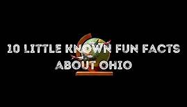 10 Little Known Fun Facts About Ohio