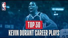 Kevin Durant's Top 30 Plays of His NBA Career