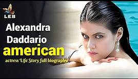 Alexandra Daddario Life Story - Full Biography