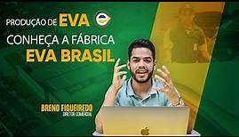 Produção de EVA – Conheça a fábrica Eva Brasil