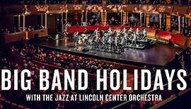 Big Band Holidays with The Jazz at Lincoln Center Orchestra