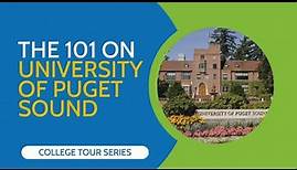 The 101 on The University of Puget Sound (College Tour Series)
