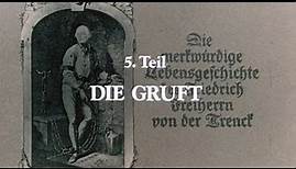 Die merkwürdige Lebensgeschichte des Friedrich Freiherrn von der Trenck (5/5) - Die Gruft