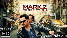 The Mark 2: Redemption - Official Trailer