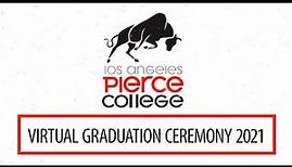 Los Angeles Pierce College Virtual Commencement Ceremony 2021