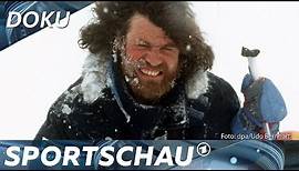 Reinhold Messner: Bergsteigen auf Leben und Tod | Sportschau