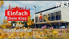 Einfach Dein Kiez - Folge 33: Kino International (Alexanderplatz)