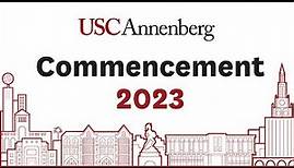 USC Annenberg School for Communication and Journalism 2023 Commencement Ceremony