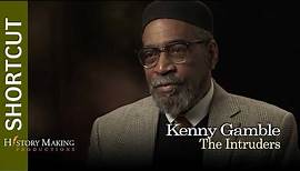 Kenny Gamble on The Intruders