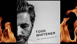 Todd Whitener "The World Moves On"