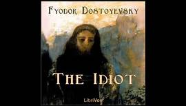 The Idiot by Fyodor DOSTOYEVSKY (FULL Audiobook)