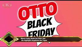 Black Friday Deals bei Otto: Das die Highlight-Angebote des Tages