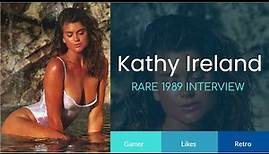 Kathy Ireland / Rare 1989 interview