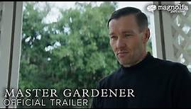Master Gardener - Official Trailer | Directed by Paul Schrader | Joel Edgerton, Sigourney Weaver