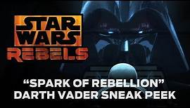 Spark of Rebellion - Darth Vader Sneak Peek | Star Wars Rebels