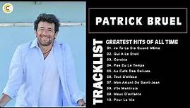 Patrick Bruel Album Complet - Patrick Bruel Best Of - Patrick Bruel Greatest Hits 2022