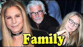 Barbra Streisand Family With Son and Husband James Brolin 2020