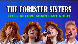 THE FORESTER SISTERS - I Fell In Love Again Last Night