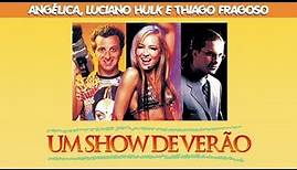 FILME DA ANGÉLICA ''UM SHOW DE VERÃO'' (2004)