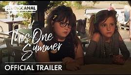 THIS ONE SUMMER | Official Trailer | STUDIOCANAL International
