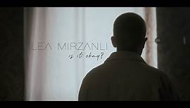 Lea Mirzanli - Is It Okay? (Official Music Video)
