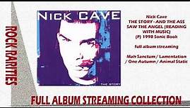 Nick Cave - The Story - And the Ass Saw the Angel (Reading with Music) - 1998 (full album streaming)