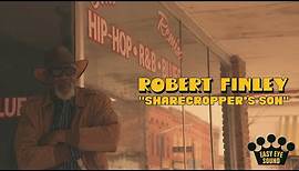 Robert Finley - "Sharecropper's Son" [Official Video]