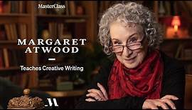 Margaret Atwood Teaches Creative Writing | Official Trailer | MasterClass