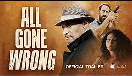 ALL GONE WRONG | Official Trailer | Tony Todd, Crime Thriller Movie