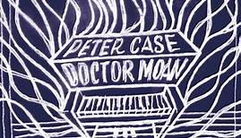 Doctor Moan, by Peter Case