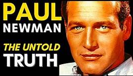 The Truth About Paul Newman: The Icon and His Legacy