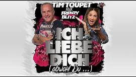 Ich liebe Dich (obwohl Du … ) - Tim Toupet feat. Frenzy Blitz (offizielles Lyric Video)