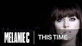 Melanie C - This Time (Music Video) (HQ)