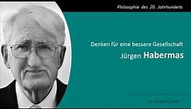 Jürgen Habermas - Denken für eine bessere Gesellschaft