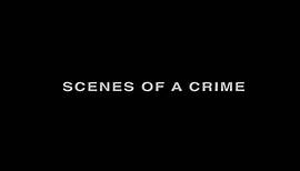 Scenes of a Crime