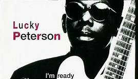 Lucky Peterson - I'm Ready