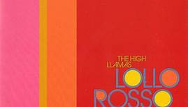 The High Llamas - Lollo Rosso