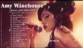 Amy Winehouse Greatest Hits - Best Songs Of Amy Winehouse - Amy Winehouse Full Playlist