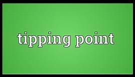 Tipping point Meaning