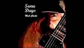 Mick Clarke - Some Days