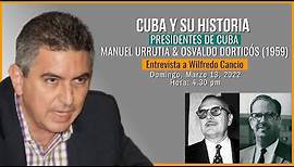 Cuba y su Historia - Presidentes de Cuba: Manuel Urrutia & Osvaldo Dorticós