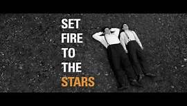 Set Fire To The Stars - Official US Trailer (HD)