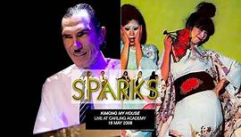 SPARKS • KIMONO MY HOUSE • Live at Carling Academy 18 May 2008 — Complete, New Edit/Re-Construction