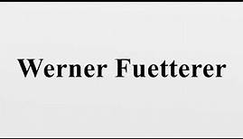 Werner Fuetterer