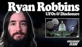 Ryan Robbins - UFOs & Disclosure