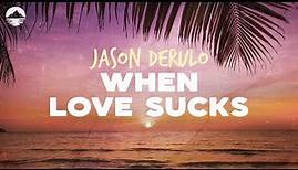 Jason Derulo - When Love Sucks (feat. Dido) | Lyrics