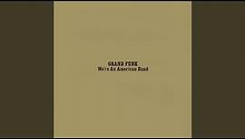 We're An American Band (Remastered 2002)