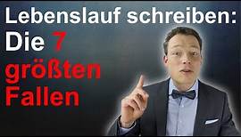 Lebenslauf schreiben: Die 7 größten Fallen (Lebenslauf erstellen, Muster) // M. Wehrle