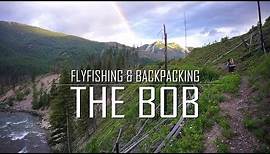 The Bob Marshall Wilderness | A Fly Fishing and Backpacking Adventure